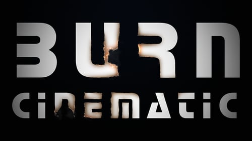 Burn Cinematic 4K